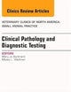 Clinical Pathology and Diagnostic Testing, An Issue of Veterinary Clinics: Small Animal Practice (Volume 43-6) (The Clinics: Veterinary Medicine, Volume 43-6)