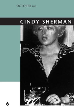 Cindy Sherman (October Files Series, 6)