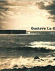 Gustave Le Gray: 1820-1884