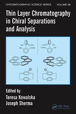 Thin Layer Chromatography in Chiral Separations and Analysis (Chromatographic Science Series)