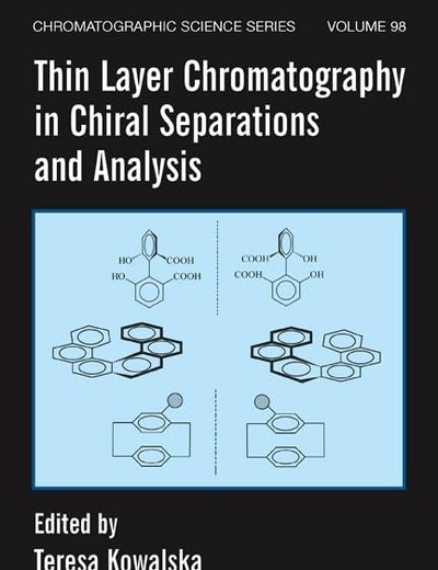 Thin Layer Chromatography in Chiral Separations and Analysis (Chromatographic Science Series)