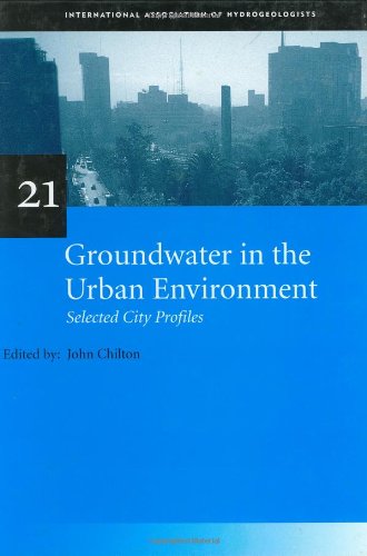 Groundwater in the Urban Environment, Volume 2 (IAH - International Contributions to Hydrogeology)