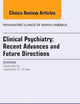Clinical Psychiatry: Recent Advances and Future Directions, An Issue of Psychiatric Clinics of North America (Volume 38-3) (The Clinics: Internal Medicine, Volume 38-3)