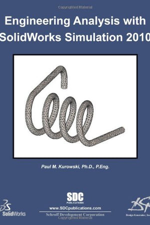 Engineering Analysis with SolidWorks Simulation 2010