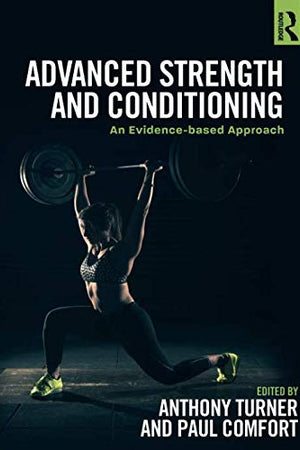 Advanced Strength and Conditioning: An Evidence-based Approach