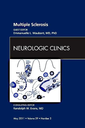 Multiple Sclerosis, An Issue of Neurologic Clinics (Volume 29-2) (The Clinics: Internal Medicine, Volume 29-2)