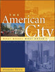 The American City : What Works, What Doesn't