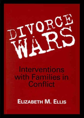 Divorce Wars: Interventions With Families in Conflict