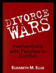 Divorce Wars: Interventions With Families in Conflict