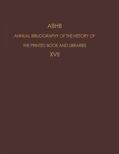 ABHB Annual Bibliography of the History of the Printed Book and Libraries: Volume 17: Publications of 1986
