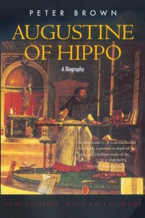 Augustine of Hippo: A Biography (New Edition, with an Epilogue)