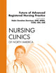 Future of Advanced Registered Nursing Practice, An Issue of Nursing Clinics (Volume 47-2) (The Clinics: Nursing, Volume 47-2)