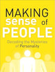 Making Sense of People: Decoding the Mysteries of Personality