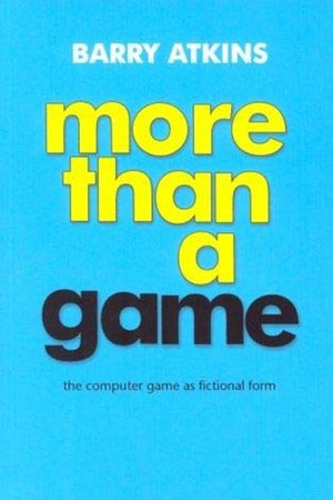 More than a Game: The Computer Game as Fictional Form