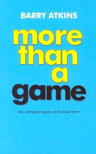 More than a Game: The Computer Game as Fictional Form