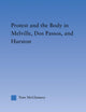 Protest and the Body in Melville, Dos Passos, and Hurston (Literary Criticism and Cultural Theory)