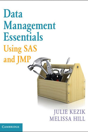 Data Management Essentials Using SAS and JMP