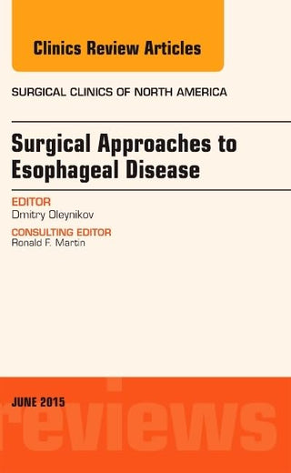 Surgical Approaches to Esophageal Disease, An Issue of Surgical Clinics (Volume 95-3) (The Clinics: Surgery, Volume 95-3)