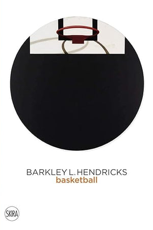 Barkley L. Hendricks: Basketball