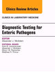 Diagnostic Testing for Enteric Pathogens, An Issue of Clinics in Laboratory Medicine (Volume 35-2) (The Clinics: Internal Medicine, Volume 35-2)