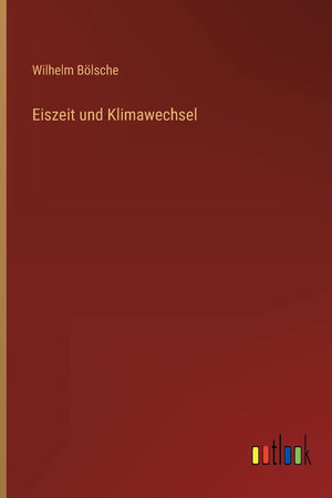 Eiszeit und Klimawechsel (German Edition)