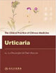Urticaria (The Clinical Practice of Chinese Medicine)