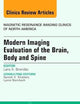 Modern Imaging Evaluation of the Brain, Body and Spine, An Issue of Magnetic Resonance Imaging Clinics (Volume 21-2) (The Clinics: Radiology, Volume 21-2)