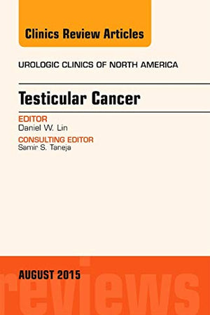 Testicular Cancer, An Issue of Urologic Clinics (Volume 42-3) (The Clinics: Internal Medicine, Volume 42-3)