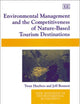 Environmental Management and the Competitiveness of Nature-Based Tourism Destinations (New Horizons in Environmental Economics series)