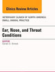 Ear, Nose, and Throat Conditions, An Issue of Veterinary Clinics of North America: Small Animal Practice (Volume 46-4) (The Clinics: Veterinary Medicine, Volume 46-4)