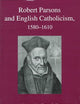 Robert Parsons & English Catholicism, 1580-1610