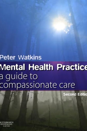 Mental Health Practice: A Guide To Compassionate Care