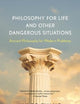 Philosophy for Life and Other Dangerous Situations: Ancient Philosophy for Modern Problems