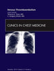 Venous Thromboembolism, An Issue of Clinics in Chest Medicine (Volume 31-4) (The Clinics: Internal Medicine, Volume 31-4)