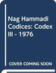 Nag Hammadi Codices, Volume 4 Codex III