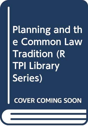 Planning and the Common Law Tradition (RTPI Library Series)