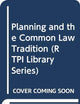 Planning and the Common Law Tradition (RTPI Library Series)