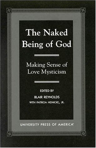 The Naked Being of God: Making Sense of Love Mysticism