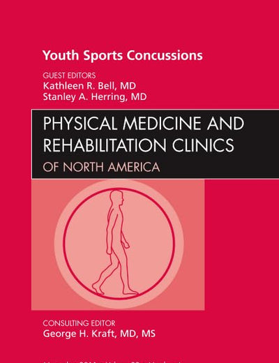 Youth Sports Concussions, An Issue of Physical Medicine and Rehabilitation Clinics (Volume 22-4) (The Clinics: Orthopedics, Volume 22-4)
