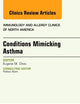 Conditions Mimicking Asthma, An Issue of Immunology and Allergy Clinics (The Clinics: Internal Medicine)