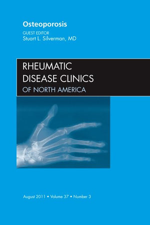Osteoporosis, An Issue of Rheumatic Disease Clinics (Volume 37-3) (The Clinics: Internal Medicine, Volume 37-3)