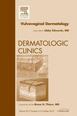 Vulvovaginal Dermatology, An Issue of Dermatologic Clinics (Volume 28-4) (The Clinics: Dermatology, Volume 28-4)