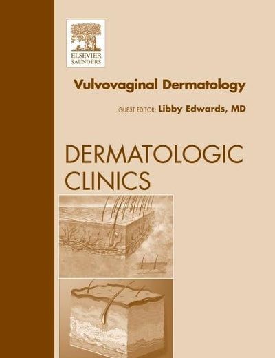 Vulvovaginal Dermatology, An Issue of Dermatologic Clinics (Volume 28-4) (The Clinics: Dermatology, Volume 28-4)