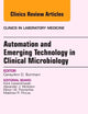 Automation and Emerging Technology in Clinical Microbiology, An Issue of Clinics in Laboratory Medicine (Volume 33-3) (The Clinics: Internal Medicine, Volume 33-3)