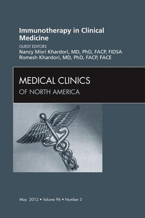 Immunotherapy in Clinical Medicine, An Issue of Medical Clinics (Volume 96-3) (The Clinics: Internal Medicine, Volume 96-3)