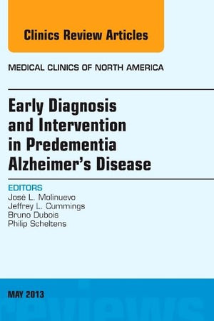 Early Diagnosis and Intervention in Predementia Alzheimer's Disease, An Issue of Medical Clinics (Volume 97-3) (The Clinics: Internal Medicine, Volume 97-3)
