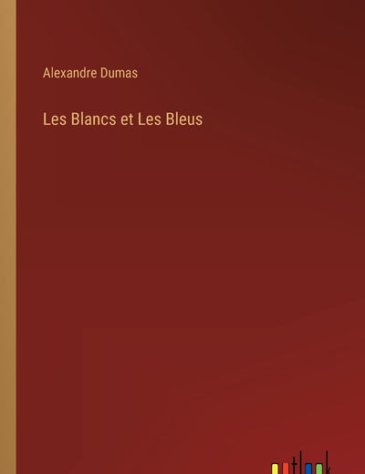 Les Blancs et Les Bleus (French Edition)