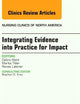 Integrating Evidence into Practice for Impact, An Issue of Nursing Clinics of North America (Volume 49-3) (The Clinics: Nursing, Volume 49-3)