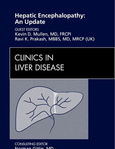 Hepatic Encephalopathy: An Update, An Issue of Clinics in Liver Disease (Volume 16-1) (The Clinics: Internal Medicine, Volume 16-1)