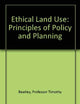 Ethical Land Use: Principles of Policy and Planning